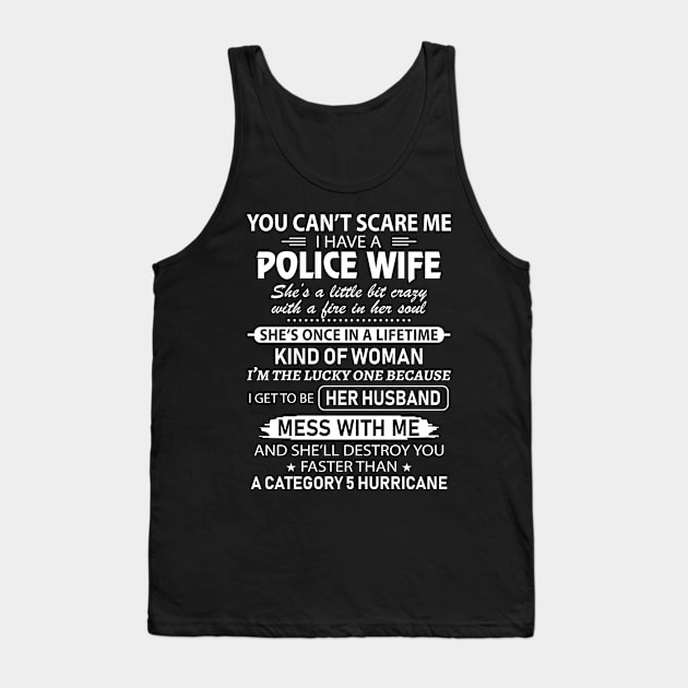 You Cant Scare Me I Have Police Wife Proud Police T Shirts For Police Gift For Police Family Tank Top by Murder By Text